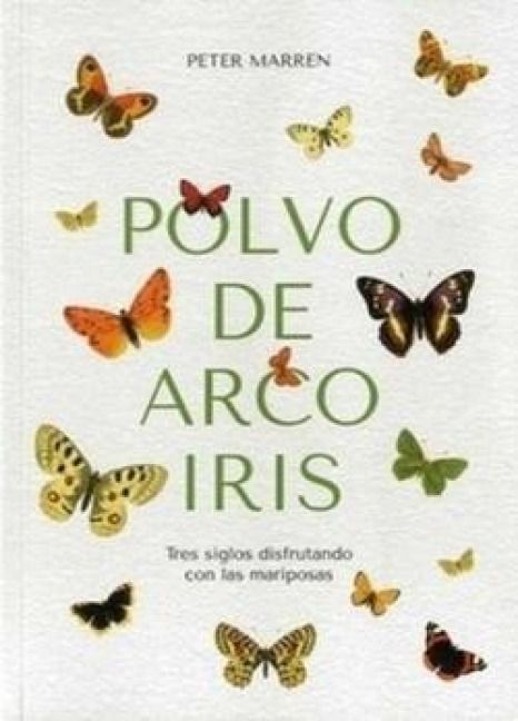 Produktbild: Polvo de arco iris : tres siglos disfrutando con las mariposas