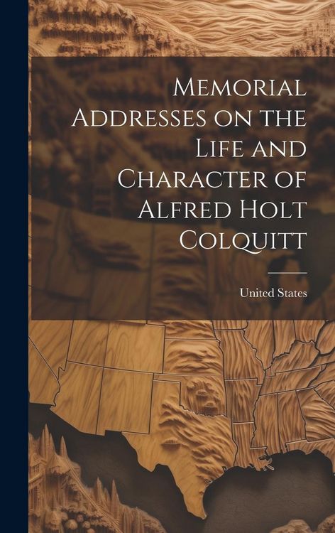 Produktbild: Memorial Addresses on the Life and Character of Alfred Holt Colquitt