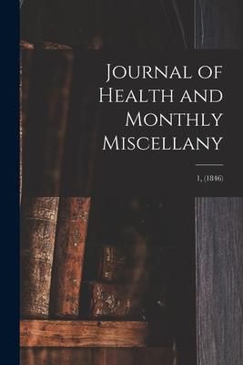 Produktbild: Journal of Health and Monthly Miscellany; 1, (1846)
