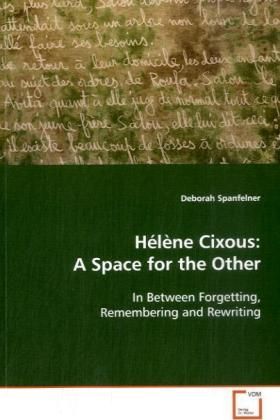 Produktbild: Spanfelner, D: H&eacute;l&egrave;ne Cixous: A Space for the Other