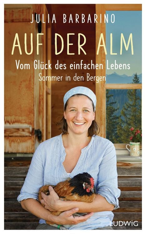 Produktbild: Auf der Alm - Vom Gl&uuml;ck des einfachen Lebens