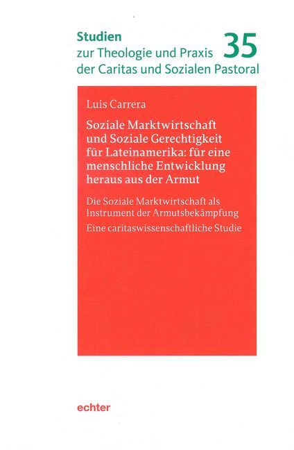 Produktbild: Soziale Marktwirtschaft und Soziale Gerechtigkeit f&uuml;r Lateinamerika: f&uuml;r eine menschliche Entwicklung heraus aus der Armut