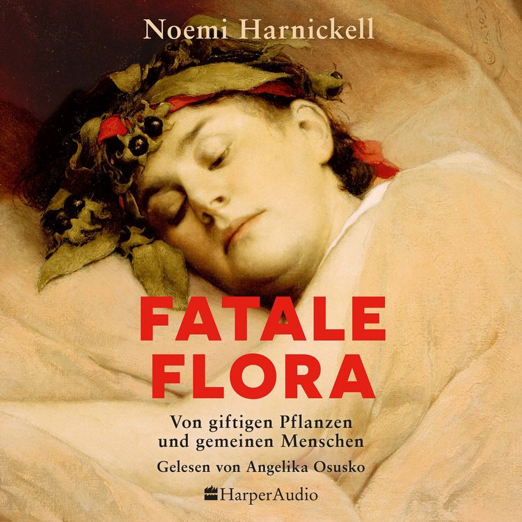 Produktbild: Fatale Flora. Von giftigen Pflanzen und gemeinen Menschen