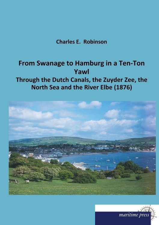 Produktbild: From Swanage to Hamburg in a Ten-Ton Yawl