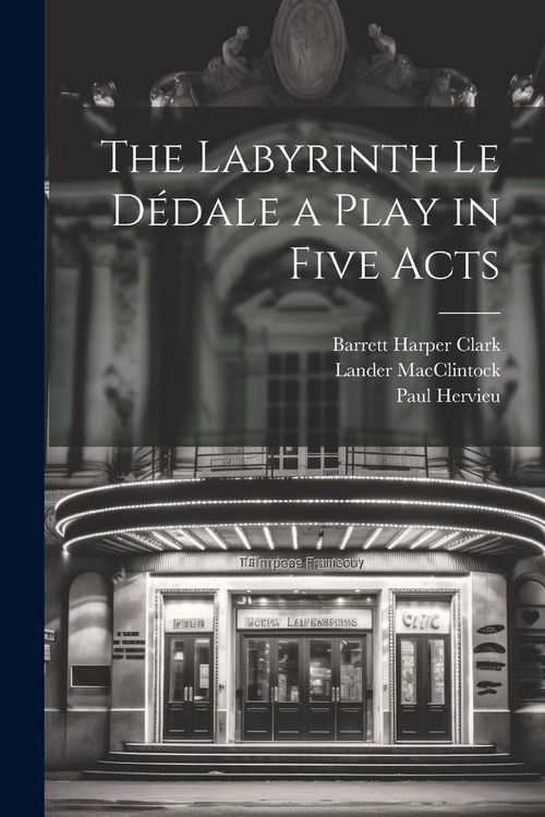 Produktbild: The Labyrinth Le D&eacute;dale a Play in Five Acts