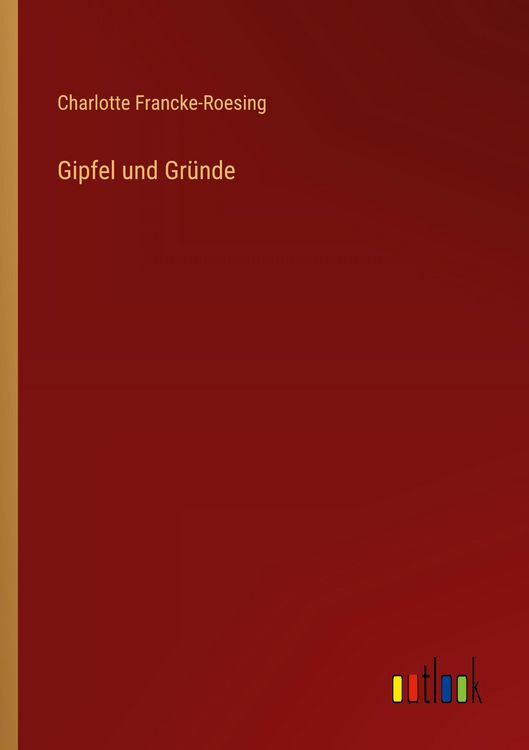 Produktbild: Gipfel und Gr&uuml;nde