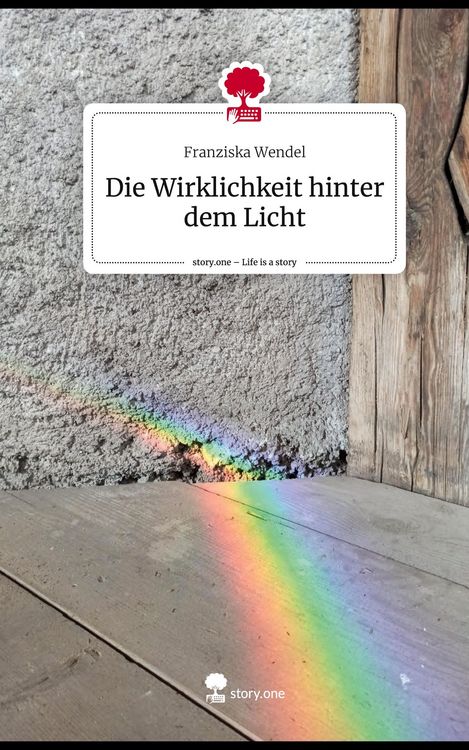 Produktbild: Die Wirklichkeit hinter dem Licht. Life is a Story - story.one