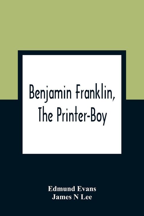 Produktbild: Benjamin Franklin, The Printer-Boy