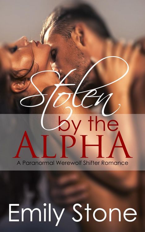Produktbild: Stolen by the Alpha (Paranormal Werewolf Shifter Romance)