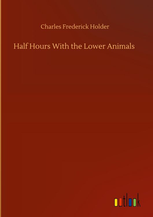 Produktbild: Half Hours With the Lower Animals