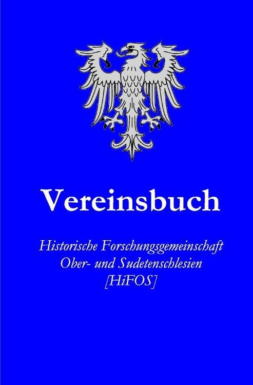 Produktbild: Vereinsblatt der "Historische Forschungsgemeinschaft Ober- und Sudetenschlesien n.e.V."