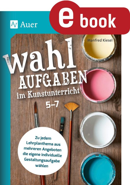 Produktbild: Wahlaufgaben im Kunstunterricht Kl. 5-7