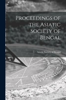 Produktbild: Proceedings of the Asiatic Society of Bengal; 1885