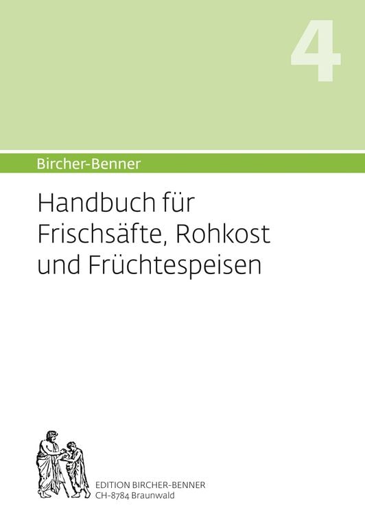 Produktbild: Bircher-Benner: (Hand)buch Nr. 4 f&uuml;r Frischs&auml;fte, Rohkost und Fr&uuml;chtspeisen