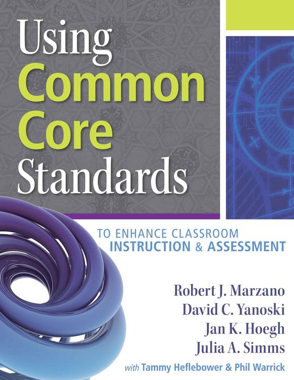 Produktbild: Using Common Core Standards to Enhance Classroom Instruction & Assessment
