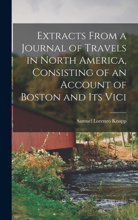 Produktbild: Extracts From a Journal of Travels in North America, Consisting of an Account of Boston and its Vici
