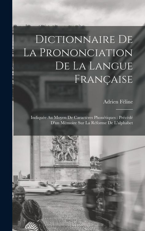 Produktbild: Dictionnaire De La Prononciation De La Langue Fran&ccedil;aise