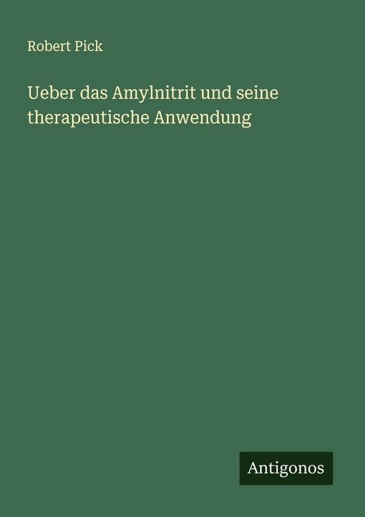 Produktbild: Ueber das Amylnitrit und seine therapeutische Anwendung