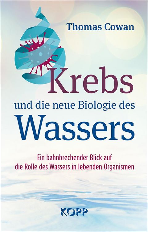Produktbild: Krebs und die neue Biologie des Wassers