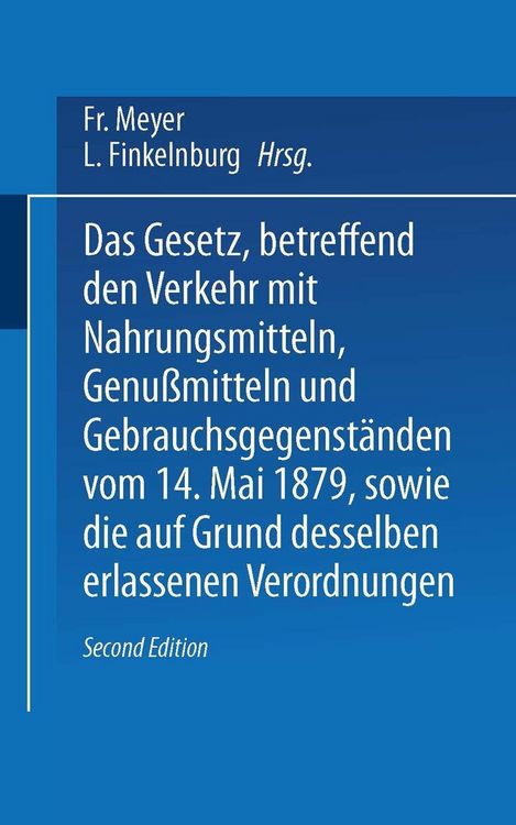 Produktbild: Das Gesetz, betreffend den Verkehr mit Nahrungsmitteln, Genu&szlig;mitteln und Gebrauchsgegenst&auml;nden, vom 14. Mai 1879, sowie die auf Grund desselben erlass