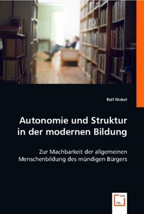 Produktbild: Niebel, R: Autonomie und Struktur in der modernen Bildung