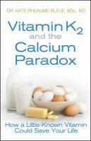 Produktbild: Vitamin K2 and the Calcium Paradox: How a Little-Known Vitamin Could Save Your Life