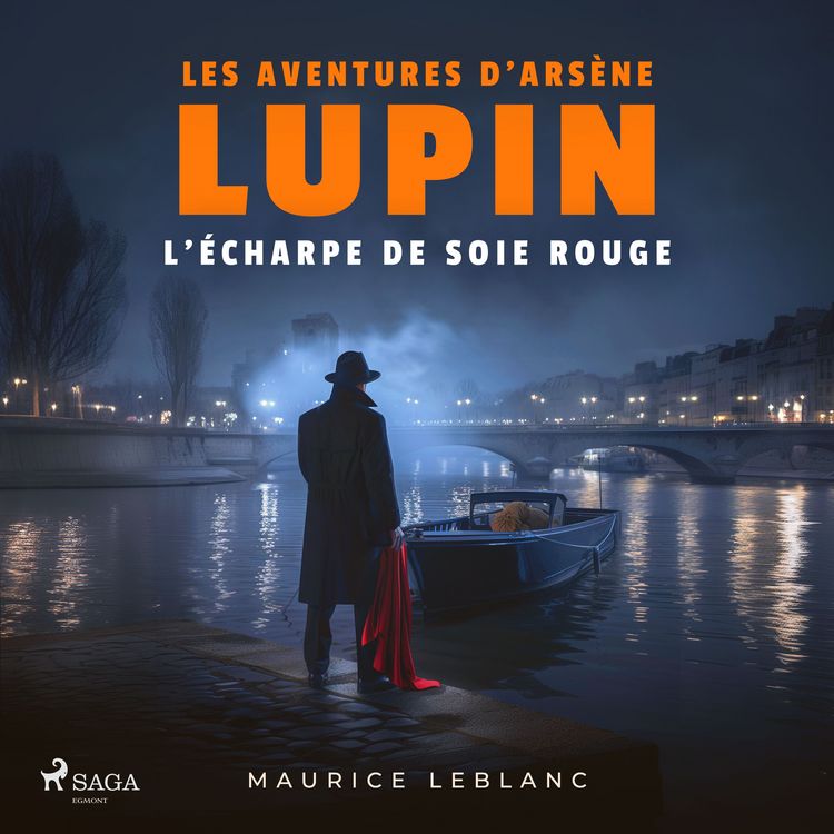 Produktbild: L'&Eacute;charpe de soie rouge &ndash; Les aventures d'Ars&egrave;ne Lupin, gentleman cambrioleur
