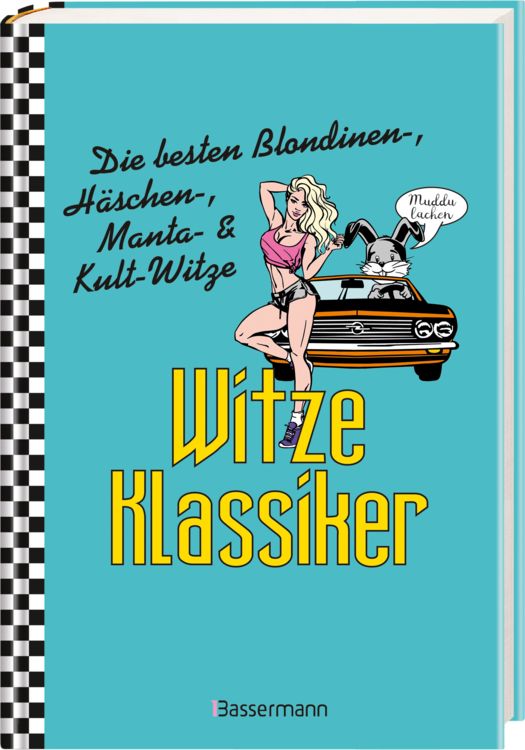 Produktbild: Witze-Klassiker. Die besten Blondinenwitze, H&auml;schenwitze, Mantawitze, Chuck-Norris-Witze, Trabiwitze, Flachwitze, bl&ouml;de Spr&uuml;che und viele mehr