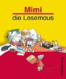 Produktbild: Mimi die Lesemaus. Ausgabe B. Neubearbeitung. Fibel. F&uuml;r alle Bundesl&auml;nder