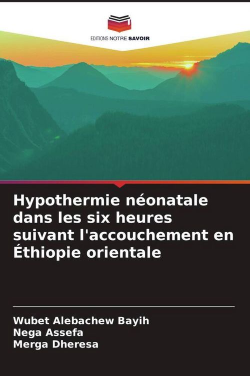 Produktbild: Hypothermie n&eacute;onatale dans les six heures suivant l'accouchement en &Eacute;thiopie orientale