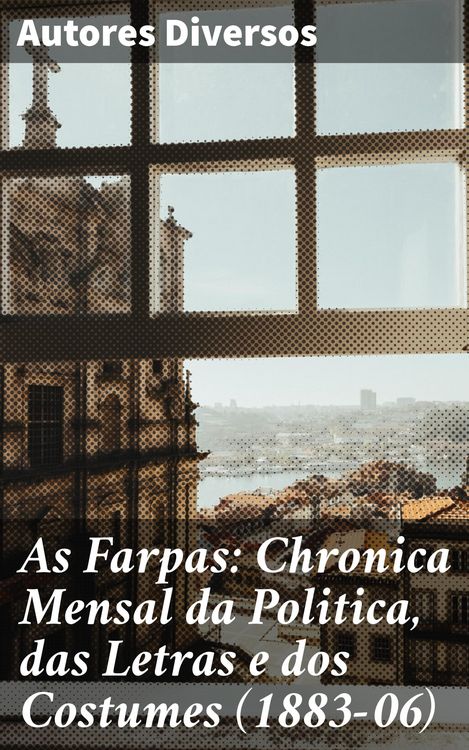 Produktbild: As Farpas: Chronica Mensal da Politica, das Letras e dos Costumes (1883-06)