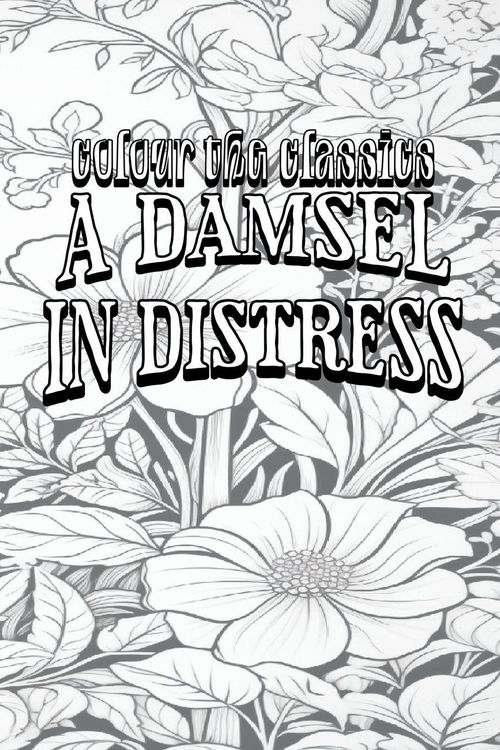 Produktbild: EXCLUSIVE COLORING BOOK Edition of P. G. Wodehouse's A Damsel in Distress