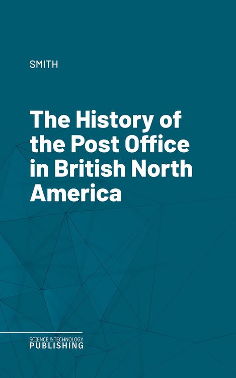 Produktbild: The History of the Post Office in British North America