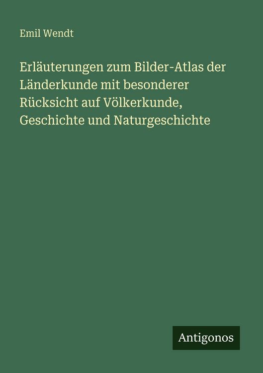 Produktbild: Erl&auml;uterungen zum Bilder-Atlas der L&auml;nderkunde mit besonderer R&uuml;cksicht auf V&ouml;lkerkunde, Geschichte und Naturgeschichte