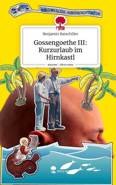 Produktbild: Gossengoethe III: Kurzurlaub im Hirnkastl. Life is a Story - story.one