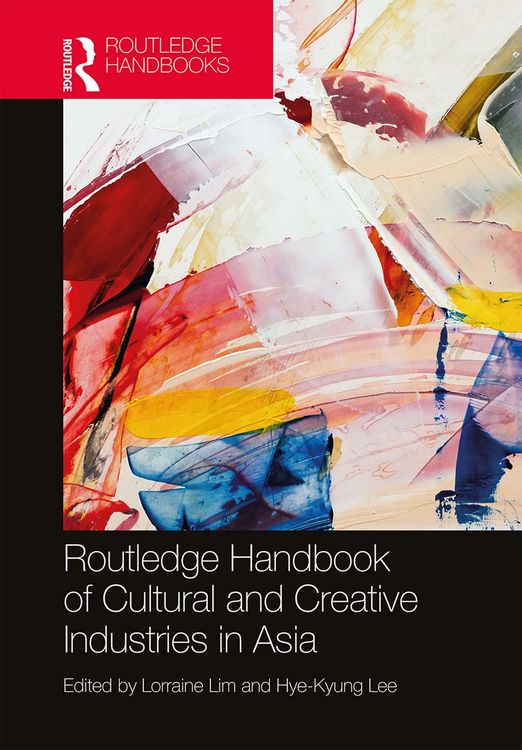 Produktbild: Routledge Handbook of Cultural and Creative Industries in Asia