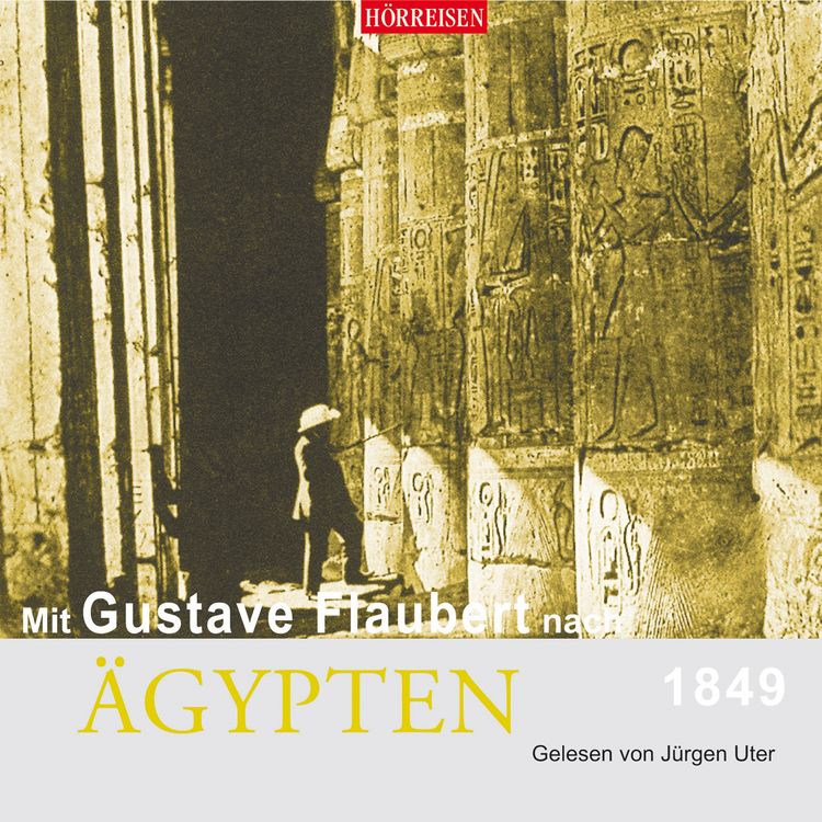 Produktbild: Mit Gustave Flaubert nach &Auml;gypten
