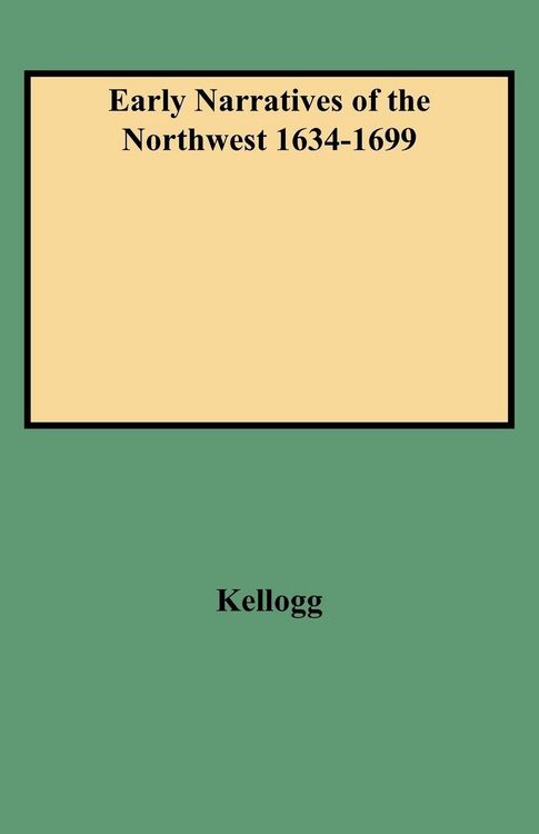 Produktbild: Early Narratives of the Northwest 1634-1699