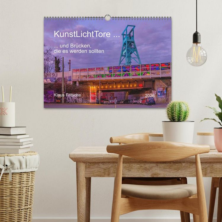 Produktbild: KunstLichtTore in Bochum - und Br&uuml;cken, die es werden sollten (Wandkalender 2026 DIN A3 quer), CALVENDO Monatskalender