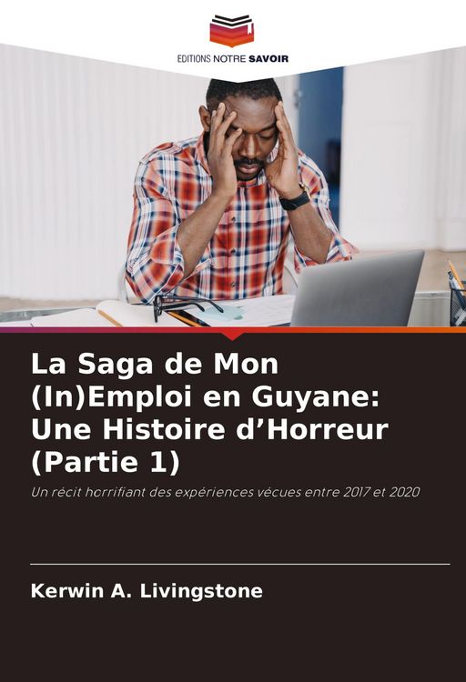 Produktbild: La Saga de Mon (In)Emploi en Guyane: Une Histoire d'Horreur (Partie 1)