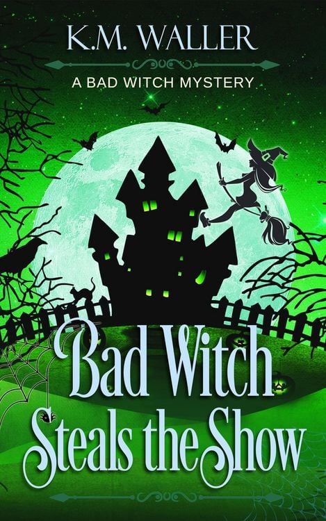 Produktbild: Bad Witch Steals the Show (A Bad Witch Mystery, #3)