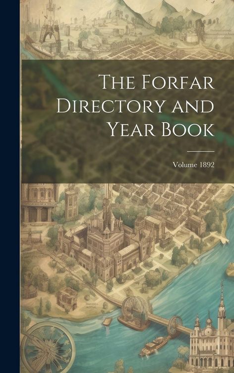 Produktbild: The Forfar Directory and Year Book; Volume 1892