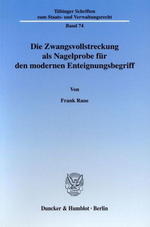 Bild vom Artikel Die Zwangsvollstreckung als Nagelprobe für den modernen Enteignungsbegriff. vom Autor Frank Raue