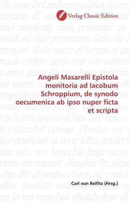 Produktbild: Angeli Masarelli Epistola monitoria ad Iacobum Schroppium, de synodo oecumenica ab ipso nuper ficta et scripta
