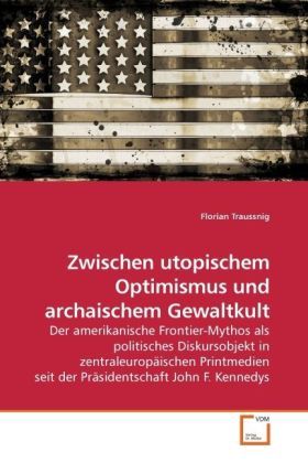 Produktbild: Traussnig, F: Zwischen utopischem Optimismus und archaischem