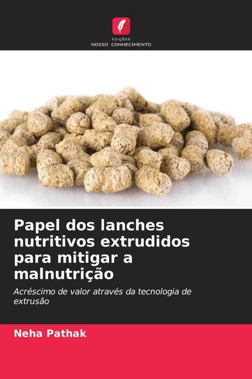 Produktbild: Papel dos lanches nutritivos extrudidos para mitigar a malnutri&ccedil;&atilde;o