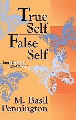 Produktbild: True Self, False Self Unmasking the Spirit Within