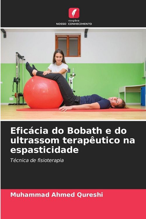 Produktbild: Efic&aacute;cia do Bobath e do ultrassom terap&ecirc;utico na espasticidade