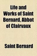 Produktbild: Life and Works of Saint Bernard, Abbot of Clairvaux