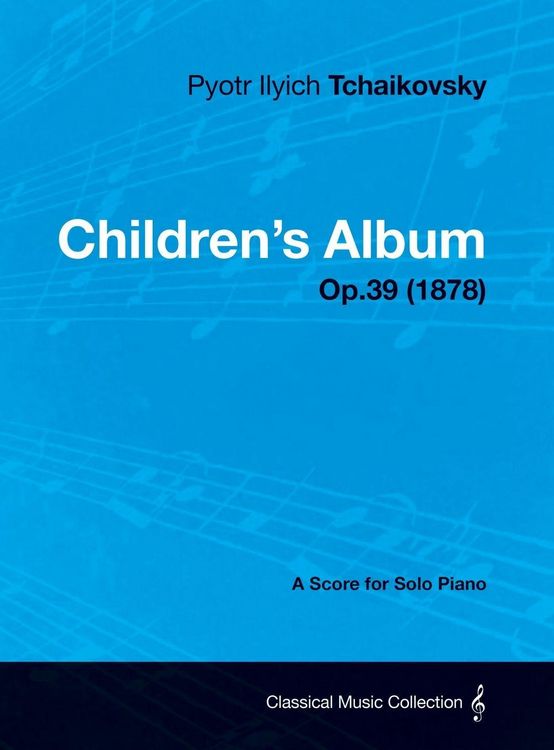 Produktbild: Children's Album - A Score for Solo Piano Op.39 (1878)